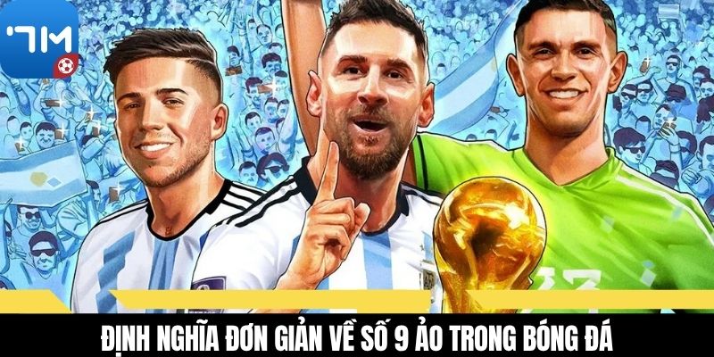 Định nghĩa đơn giản về số 9 ảo trong bóng đá
